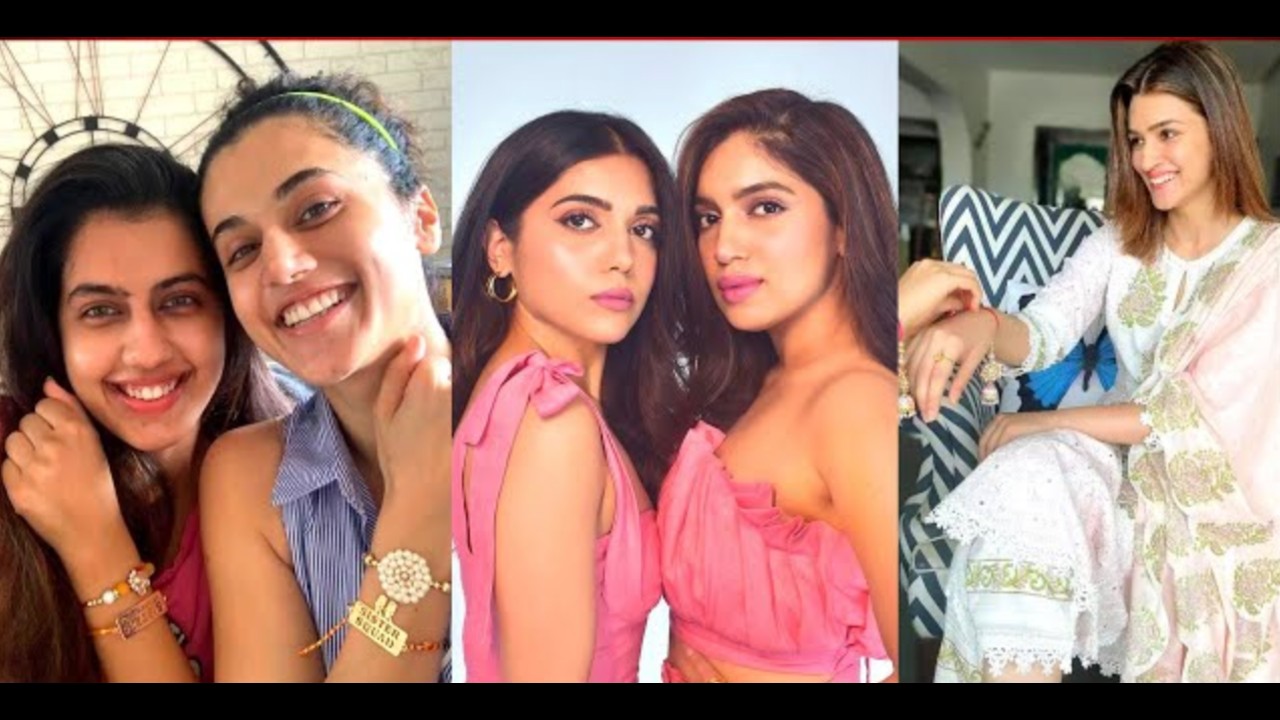 कृति, भूमि, तापसी से लेकर काजल तक: ये एक्ट्रेसेस अपनी बहन को बांधती हैं राखी